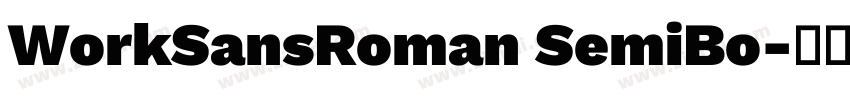 WorkSansRoman SemiBo字体转换